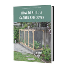 Load image into Gallery viewer, How to Build A Raised Bed Cover eBook
